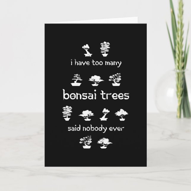 Tarjeta Tengo demasiados regalos divertidos de Bonsai Tree (Anverso)