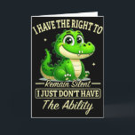 Tarjeta Tengo derecho a permanecer en silencio, simplement<br><div class="desc">Tengo derecho a permanecer en silencio,  simplemente no tengo la capacidad</div>