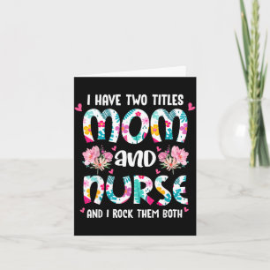 Tarjeta Tengo dos títulos mamá y enfermera feliz día de la