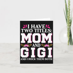 Tarjeta Tengo dos títulos mamá y gigi feliz día de las mad