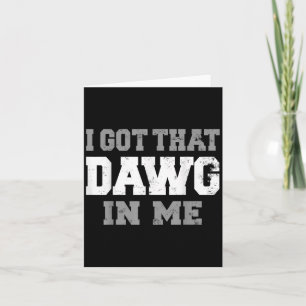 Tarjeta Tengo Ese Dawg En Mí Motivación De La Vida De Cami