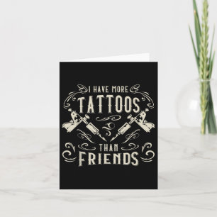 Tarjeta Tengo Más Tatuajes Que Amigos Tattoed