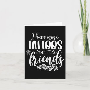 Tarjeta Tengo Más Tatuajes Que El Tatuaje Gracioso De Amig