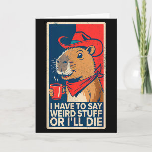 Tarjeta Tengo Que Decir Cosas Raras O Me Moriré Capybaras