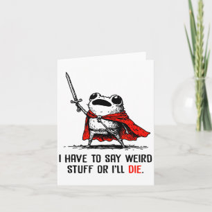 Tarjeta Tengo que decir cosas raras o me moriré Meme diver