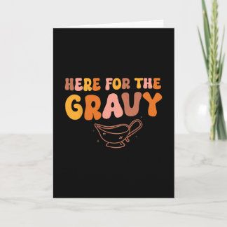 Tarjeta Thanksgiving Just Here For The Gravy Men Women Kid