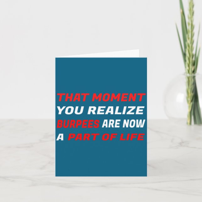 Tarjeta That Moment You Realize Burpees Are A Part Of Life (Anverso)