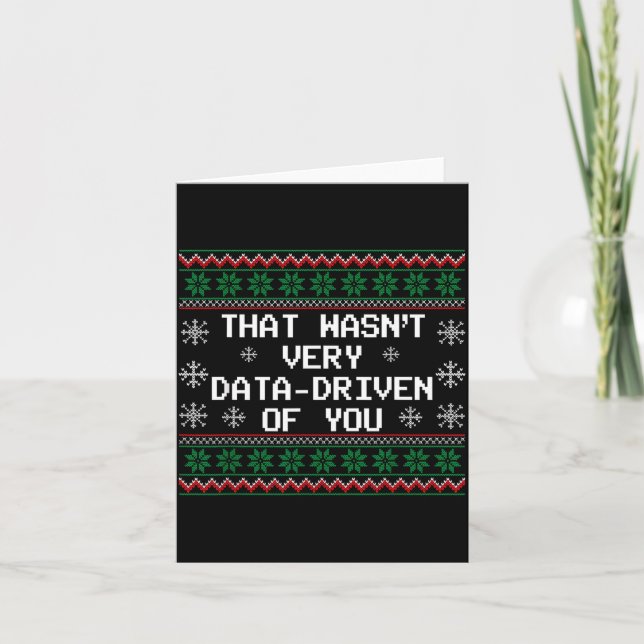 Tarjeta That Wasn't Very Data Driven Of You Christmas Xmas (Anverso)
