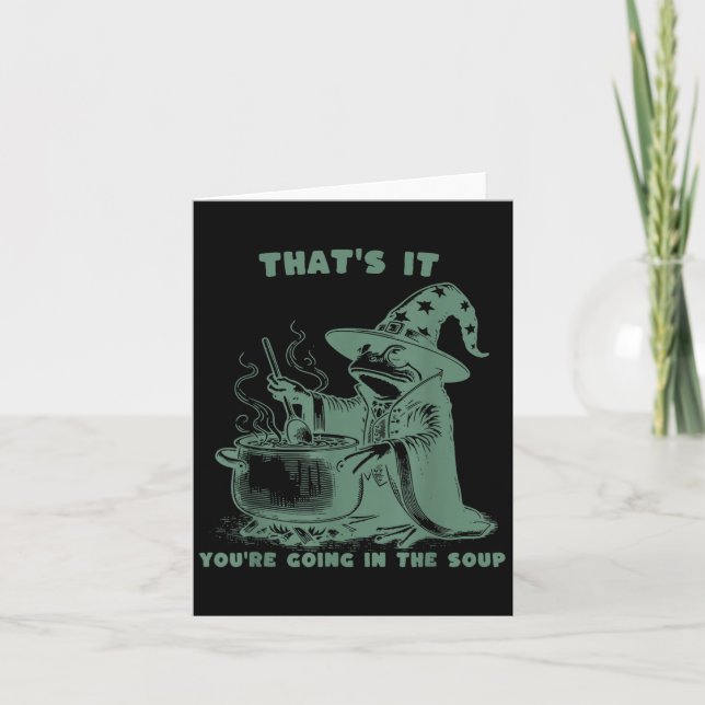 Tarjeta That's It, You're Going In The Soup, Funny Wizard  (Anverso)