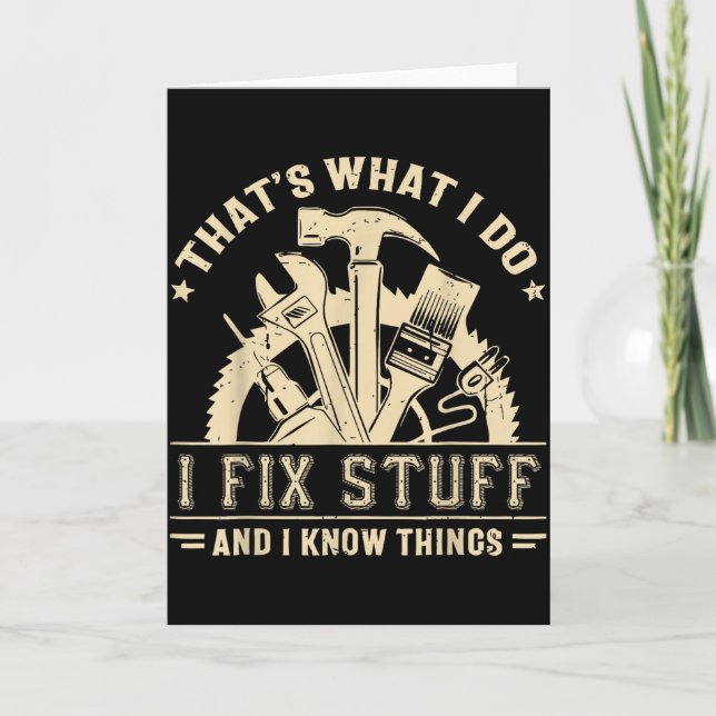 Tarjeta That's What I Do I Fix Stuff And I Know Things Fun (Anverso)