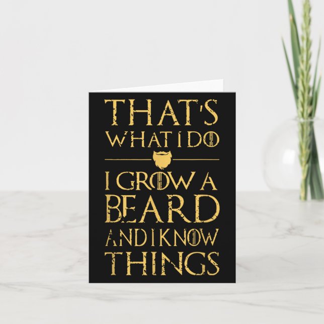 Tarjeta Thats What I Do I Grow A Beard And I Know Things  (Anverso)