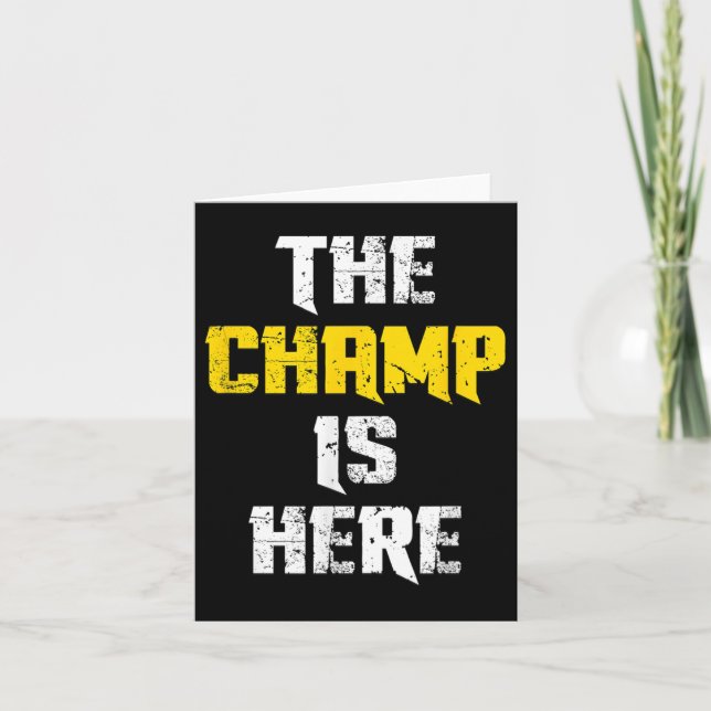 Tarjeta The Champ Is Here Motivational Chamonship Chamon  (Anverso)