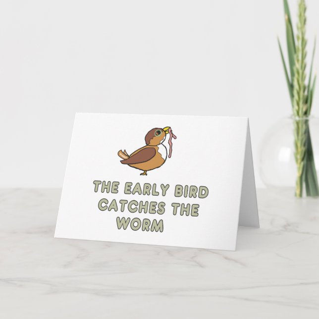 Tarjeta The Early Bird Catches The Worm (Anverso)