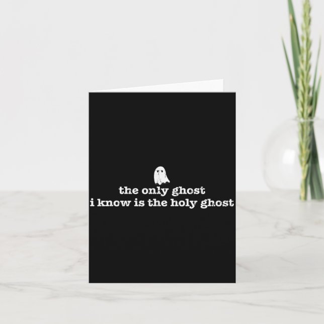 Tarjeta The Only Ghost I Know Is The Holy Ghost  (Anverso)