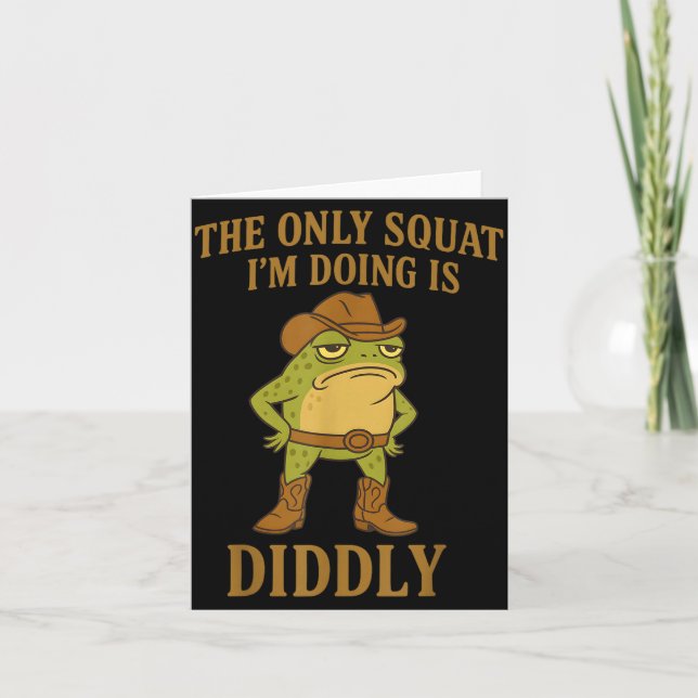 Tarjeta The Only Squat I'm Doing Is Diddly Cowboy Frog Mem (Anverso)