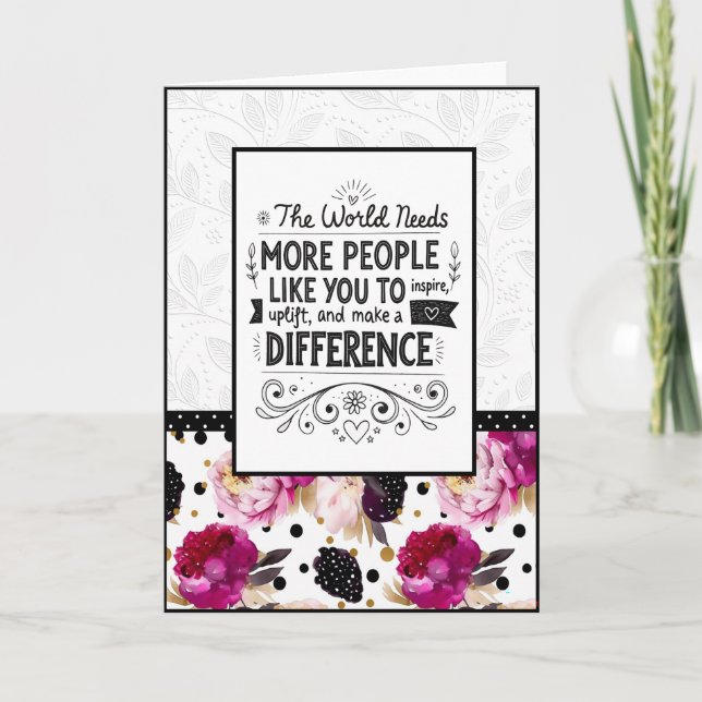 Tarjeta The World Needs More People Like You Floral (Anverso)
