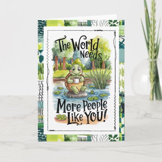 Tarjeta The World Needs More People Like You Turtle (Anverso)