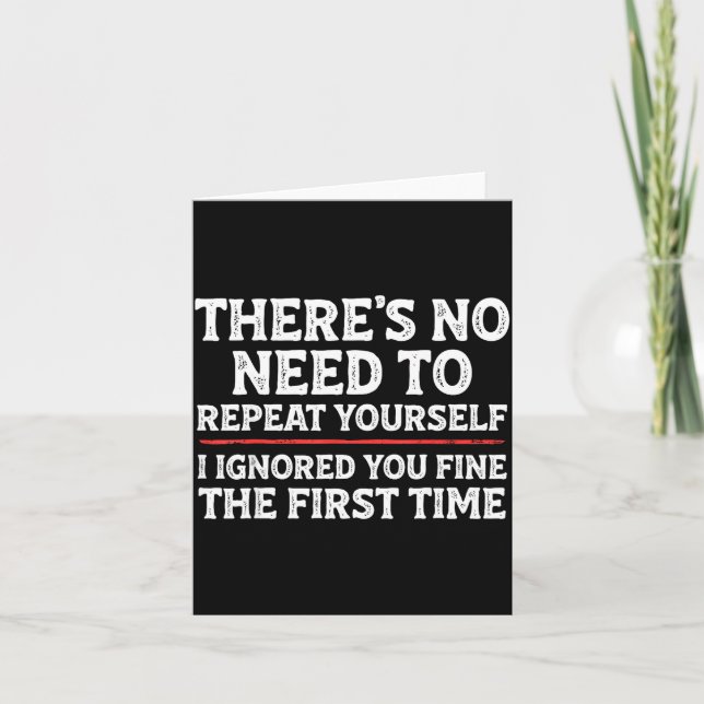 Tarjeta There's No Need To Repeat Yourself Funny Mom Dad J (Anverso)