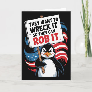 Tarjeta They Want To Wreck It So They Can Rob It Anti Trum