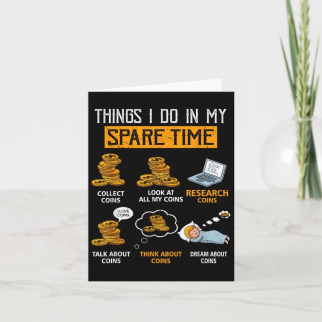 Tarjeta Things I Do In My Spare Time Funny Numismatics Coi (Anverso)