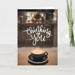 Tarjeta Thinking of You Over Coffee – Heart Latte Art Card