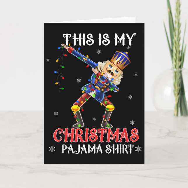 Tarjeta This Is My Christmas Pajama Shirt Dabbing Nutcrack (Anverso)