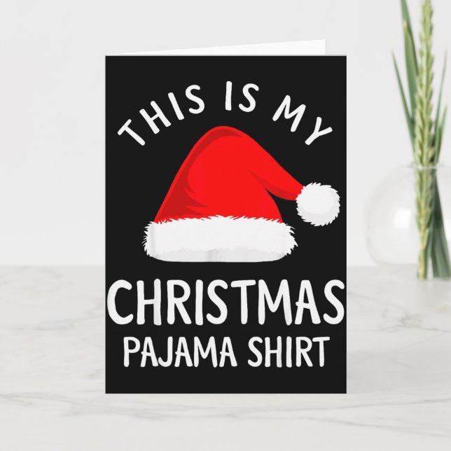 Tarjeta This Is My Christmas Pajama Shirt Funny Christmas  (Anverso)