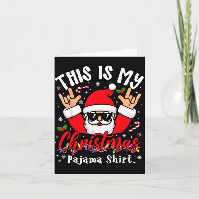 Tarjeta This Is My Christmas Pajama Shirt Sungles Santa Ro (Anverso)