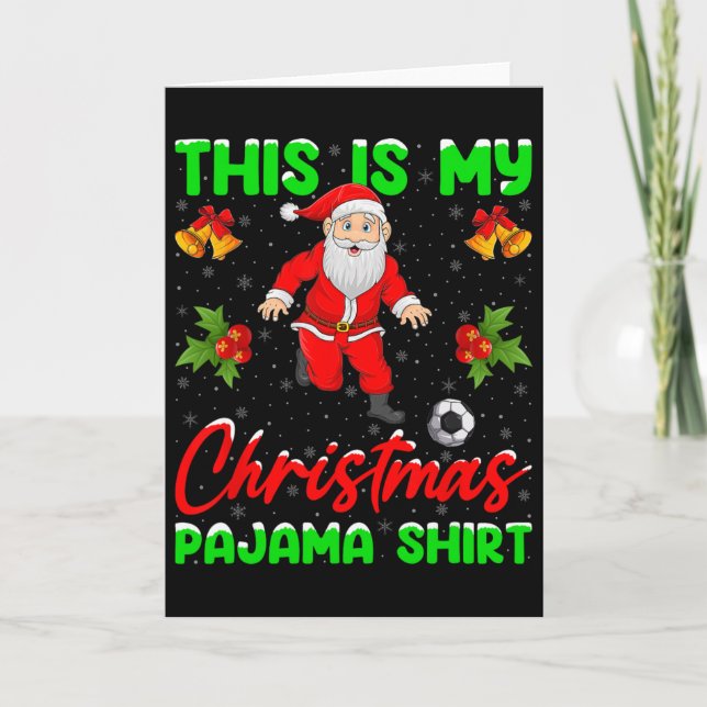 Tarjeta This Is My Christmas Pajamas Santa Playing Soccer  (Anverso)