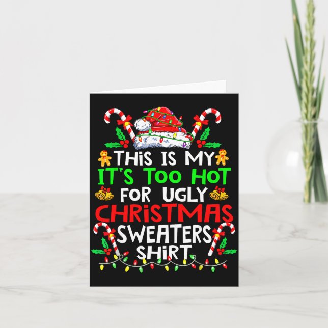 Tarjeta This Is My It's Too Hot For Ugly Christmas Sweater (Anverso)