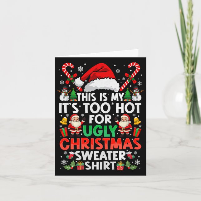 Tarjeta This Is My It's Too Hot For Ugly Christmas Sweater (Anverso)