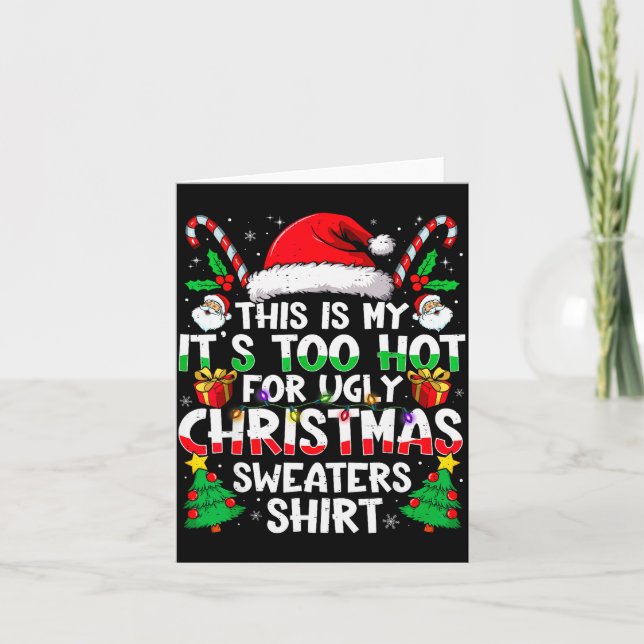 Tarjeta This Is My It's Too Hot For Ugly Christmas Sweater (Anverso)