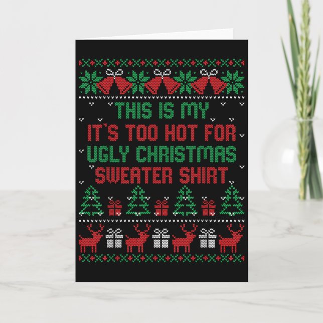 Tarjeta This Is My It's Too Hot For Ugly Christmas Sweater (Anverso)