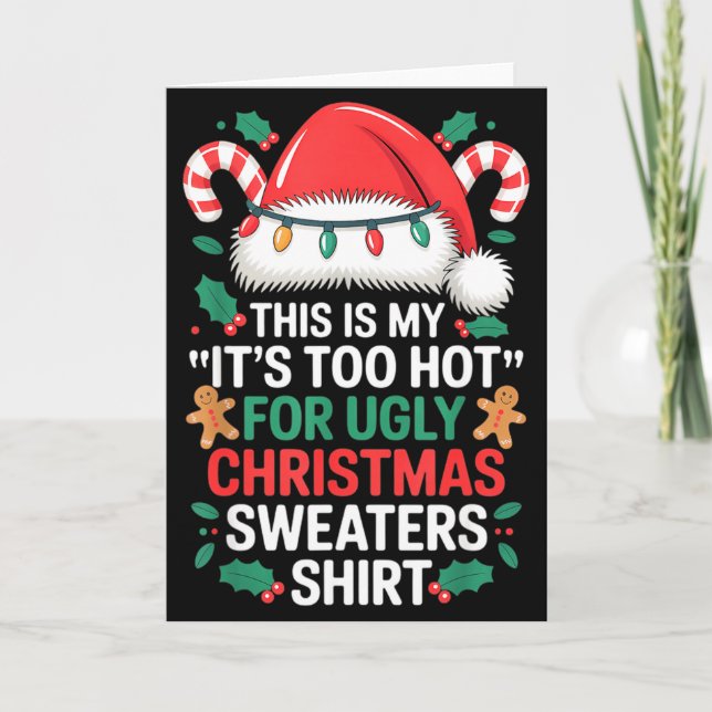Tarjeta This Is My It's Too Hot For Ugly Christmas Sweater (Anverso)