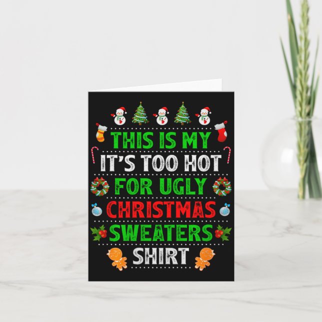 Tarjeta This Is My It's Too Hot For Ugly Christmas Sweater (Anverso)