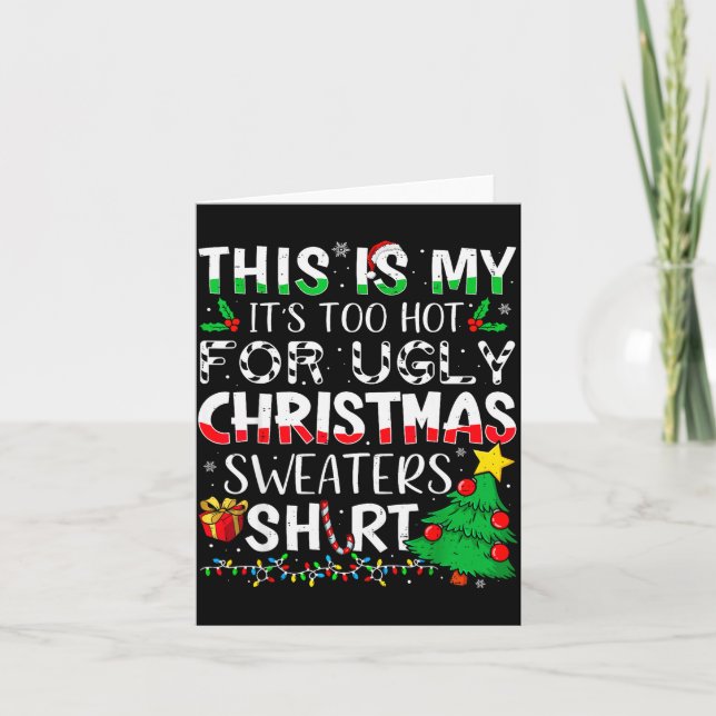 Tarjeta This Is My It's Too Hot For Ugly Christmas Sweater (Anverso)