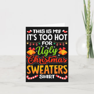 Tarjeta This is My Its Too Hot for Ugly Christmas Sweaters