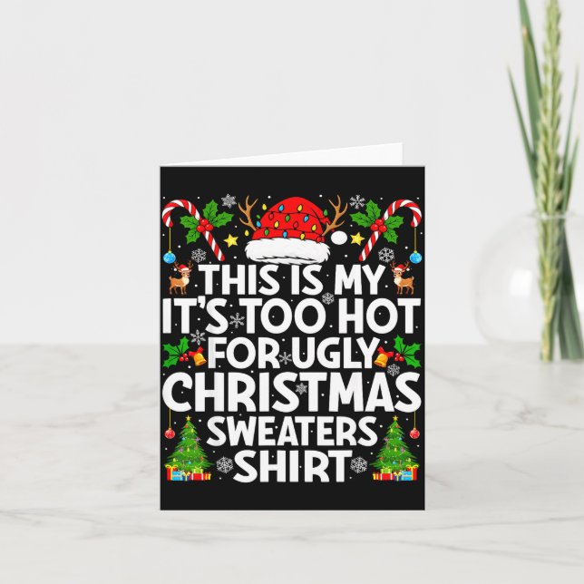 Tarjeta This Is My It's Too Hot Ugly Xmas Sweaters Funny C (Anverso)