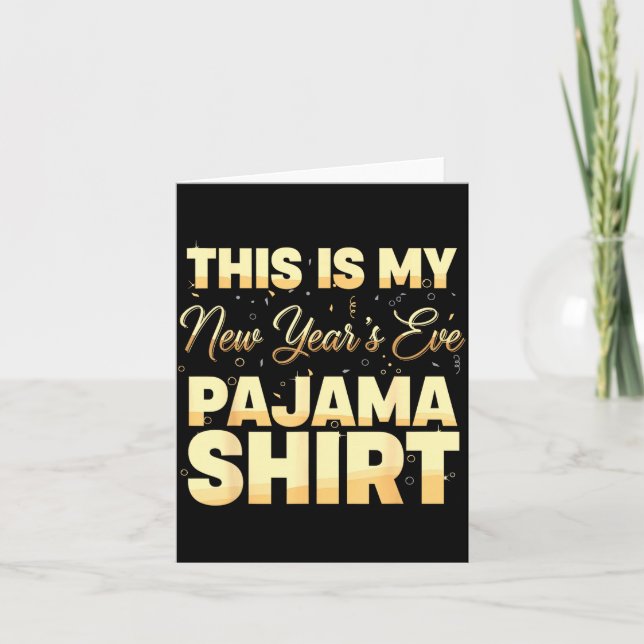 Tarjeta This Is My New Year’s Eve Pajama Shirt, Happy New  (Anverso)
