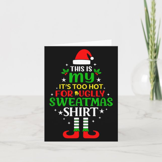 Tarjeta This Is My Too Hot For Ugly Christmas Shirt Tee  (Anverso)