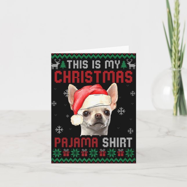 Tarjeta This Is My Ugly Xmas Pajama Chihuahua Dog T Shirt  (Anverso)