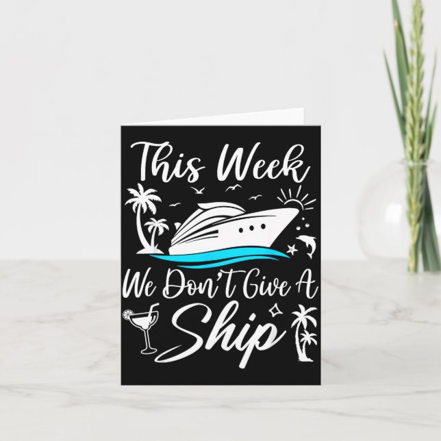 Tarjeta This Week We Don’t Give A Ship Funny Cruise Squad  (Anverso)