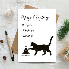 Tarjeta This Year I’ll Behave Probably Funny Cat Christmas