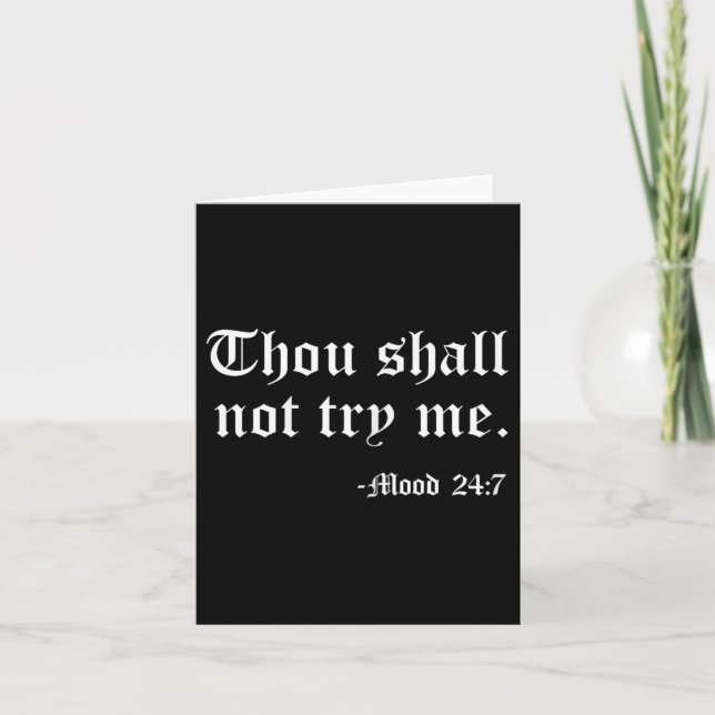 Tarjeta Thou Shall Not Try Me Mood 24_7 Funny Quote Old En (Anverso)