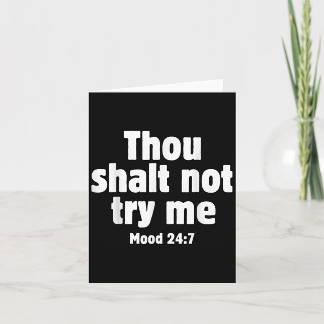 Tarjeta Thou Shall Not Try Me Mood 24 7 Funny Quote Old En (Anverso)