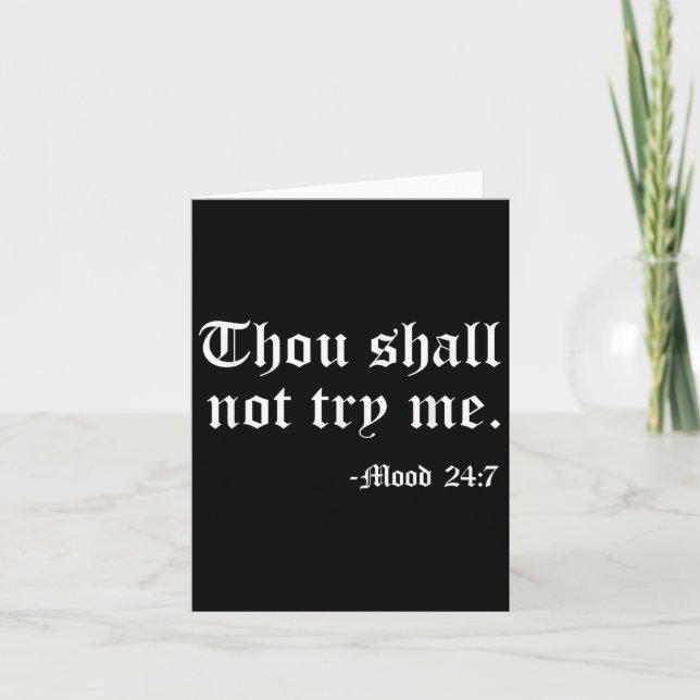 Tarjeta Thou Shall Not Try Me Mood 24_7 Funny Quote Old En (Anverso)
