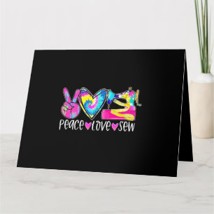 Tarjeta Tie Dye Peace Love Sew Funny Quilte Lover