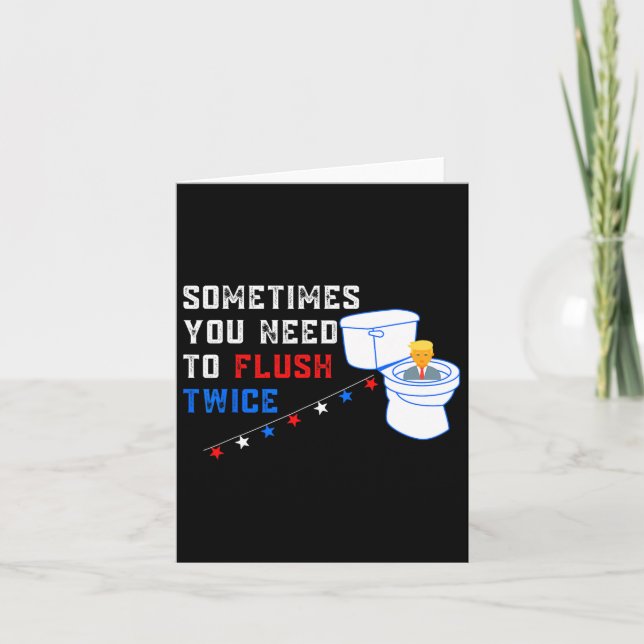 Tarjeta Tienes Que Flush Dos Veces Divertido Anti-Trump (Anverso)
