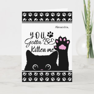 Tarjeta Tienes Que Ser Gatito Me Divertido Patrón De Gato 