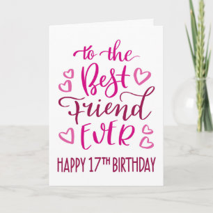 Tarjeta Tipografía del 17 cumpleaños de la mejor amiga en